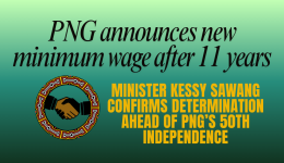 PNG announces new minimum wage after 11 years PNG announces new minimum wage after 11 years